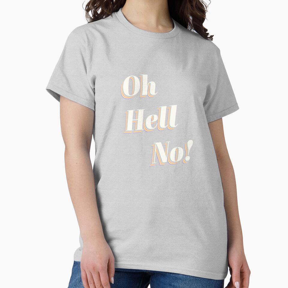 Oh Hell No - Retro Minimalist Typography Sassy Quote Illustration by DesigndN
