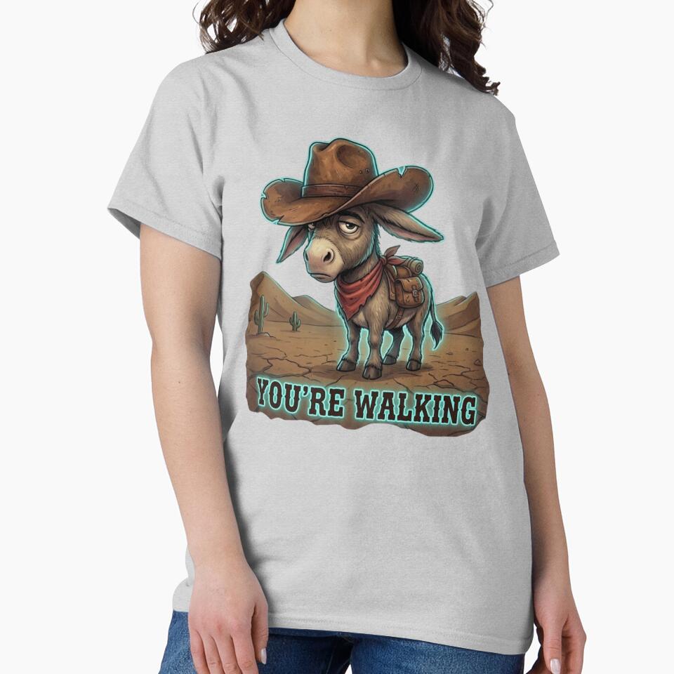 You’re Walking – Funny Western Donkey Design, Cowboy Humor by Anyshca