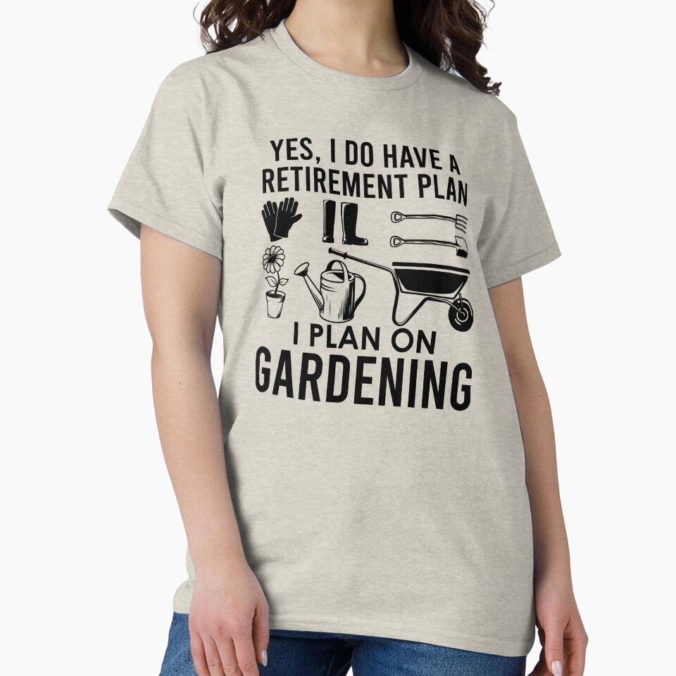 Yes I Do Have A Retirement Plan I Plan On Gardening by kmcollectible