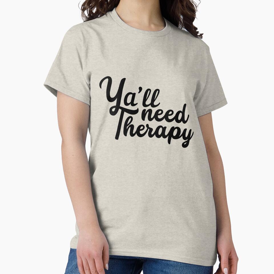 Ya'll Need Therapy by DeCycled