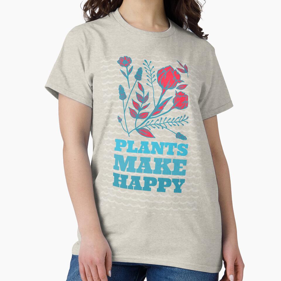 Plants Make Happy by SarcasticTeez