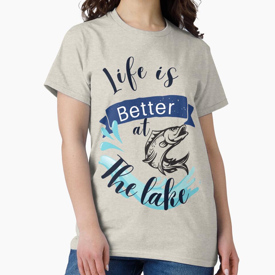 Fishing Shirt, Life is Better at the Lake by sjohnson70