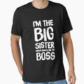 I'm the big sister which makes me the boss - funny big sister by Captain Mood