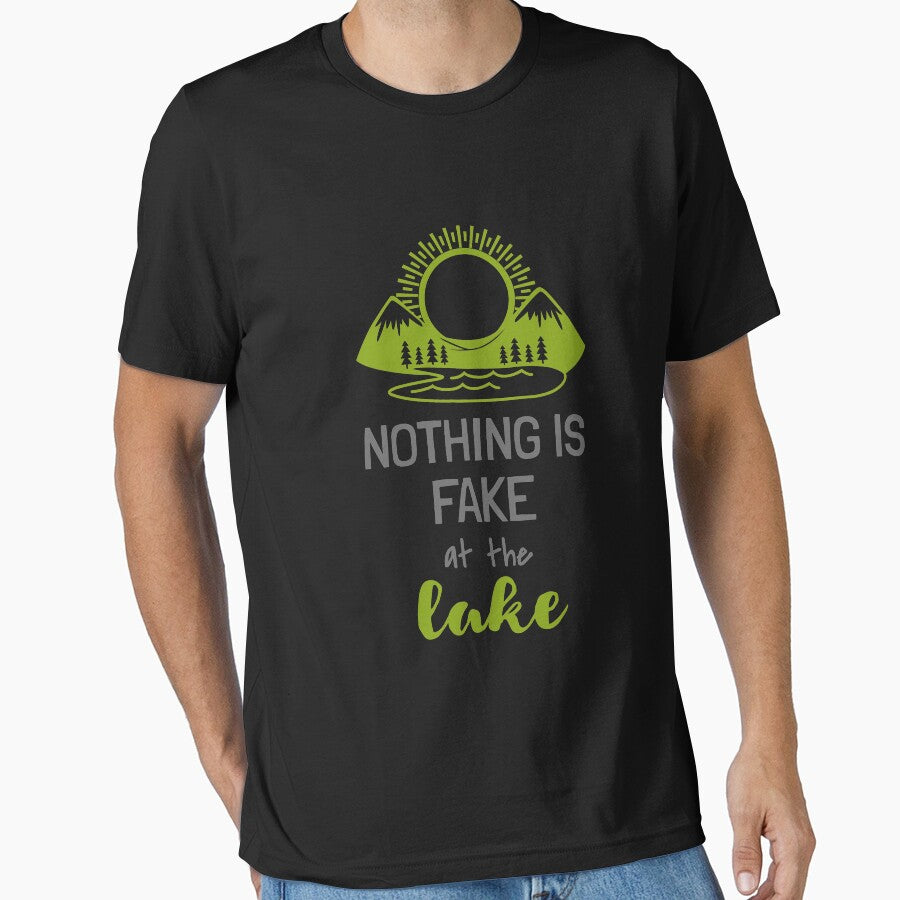 Nothing Is Fake At The Lake cool funny quote by KiriBrero