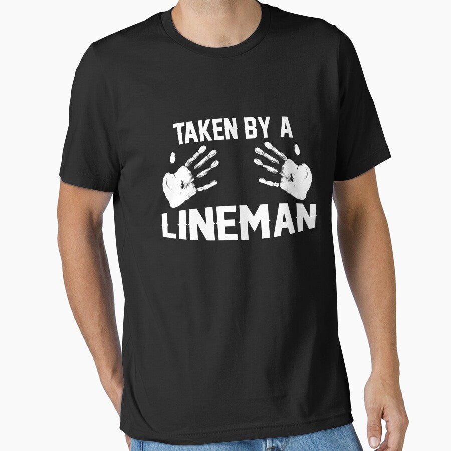 TAKEN BY A LINEMAN by todayshirt