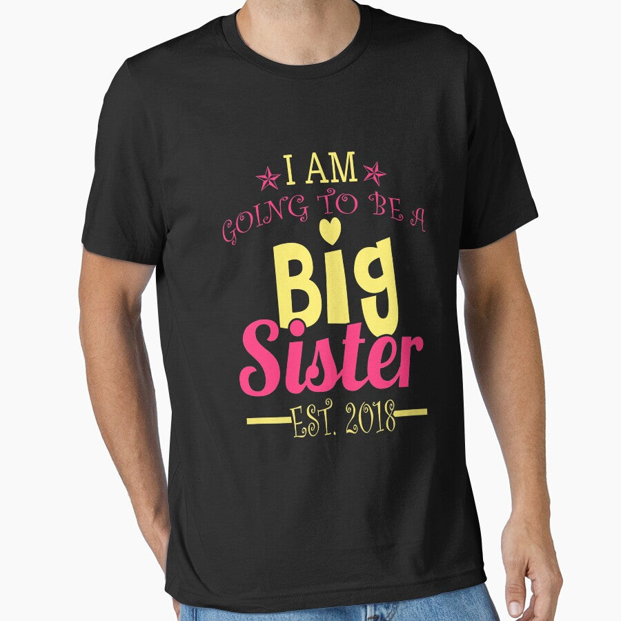 I Am Going To Be A Big Sister Est. 2018 by evancbiz1223