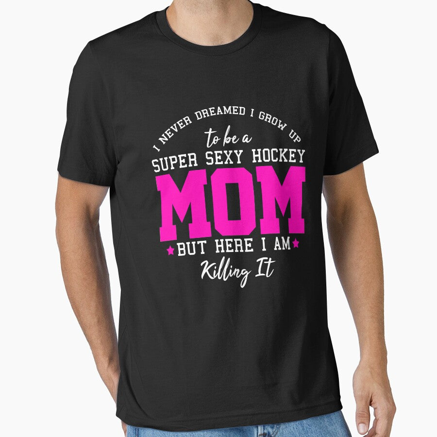 Super Sexy Hockey Mom T shirt by 3familyllc
