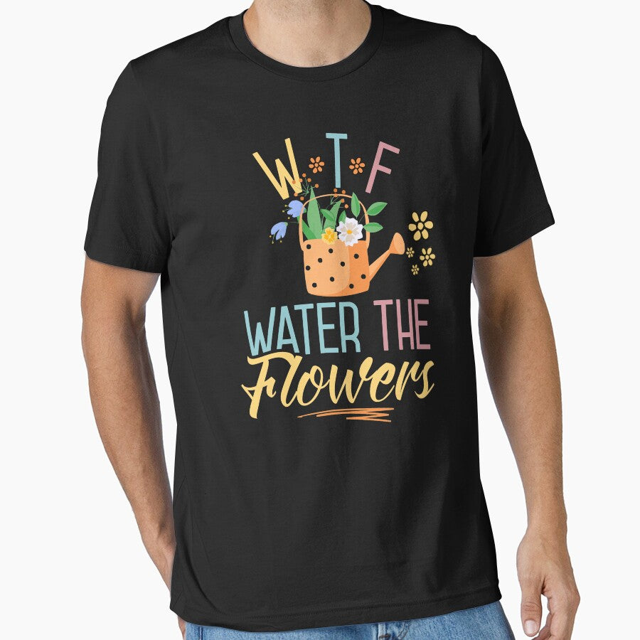 WTF Water The Flowers Gardening Gardener Flower Plant Lover Cute by shoptshirtswag