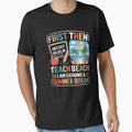 First Teach Then Beach I Am Earning A Summer Break Teachers by angolinnArt