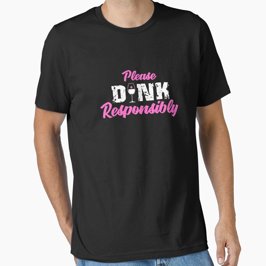 Please Dink Responsibly by Designs4Less
