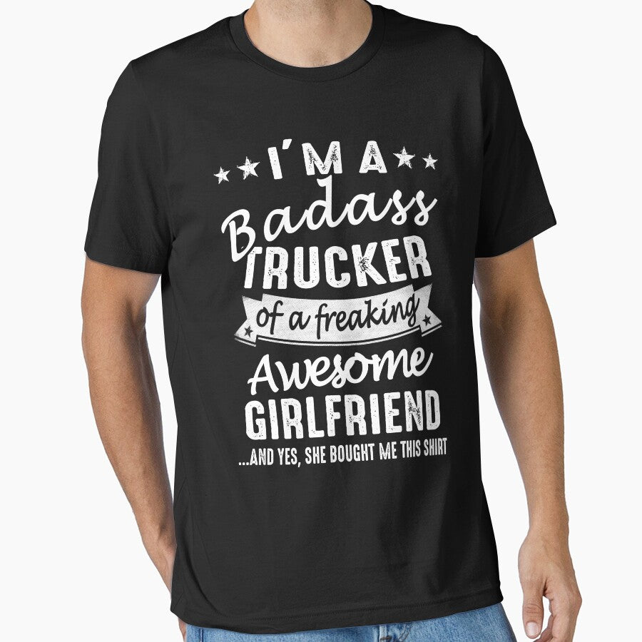 I'm A Badass Trucker Of A Freaking Awesome Girlfriend by niceredtee