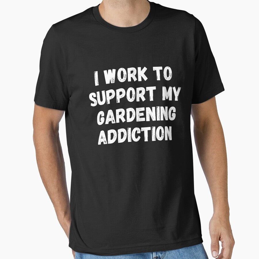 I Work To Support My Gardening Addiction by manandi1
