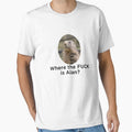 Where the FUCK is Alan? by Dane Kelly Unisex