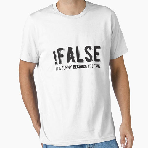 !FALSE it's funny because it's true - Funny Programming Jokes - Light Color by Programming Jokes