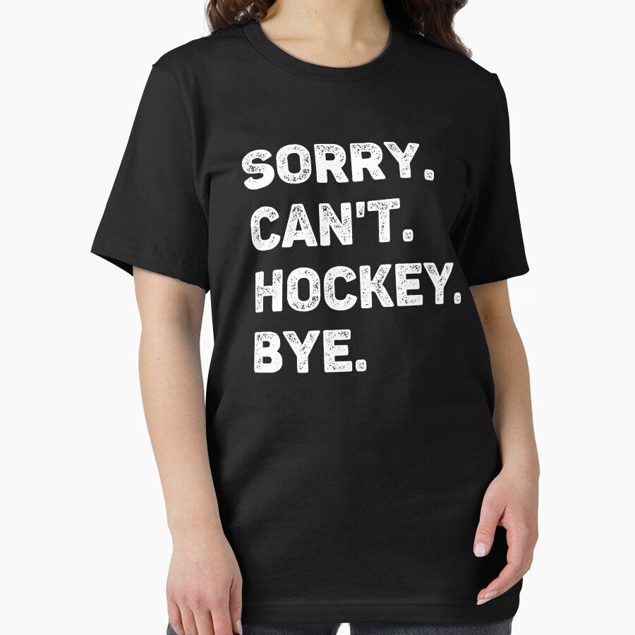 Sorry Can't Hockey Bye Funny Hockey Lover by WhistleCloset