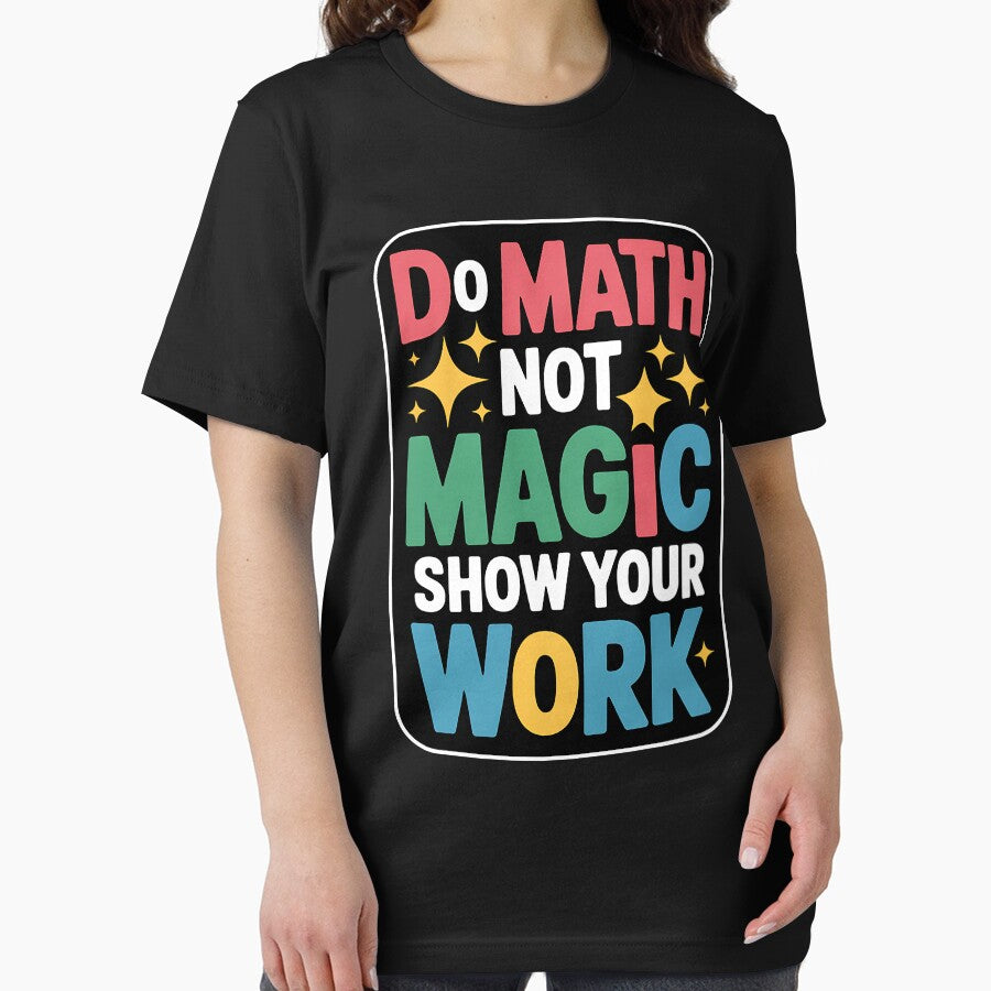 Do Math Not Magic Funny Math Teachers First Day of School by BakeryDozen
