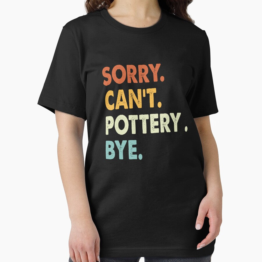Sorry can't Pottery  bye shirt, Pottery  lovers tee,Funny Cool Pottery  Dad Mom Girls Birthday Christmas Gift by xlnv