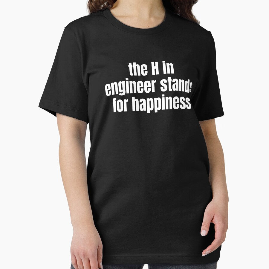 The H In Engineer Stands For Happiness Funny Engineering by CuteLovelyDesigns