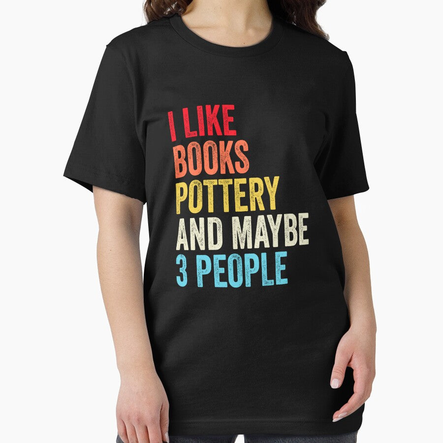 I Like Books Pottery  And Maybe Three People Shirt, Funny Cool Pottery  Mens Womens girls Lovers Birthday Christmas Gift Shirt by xlnv