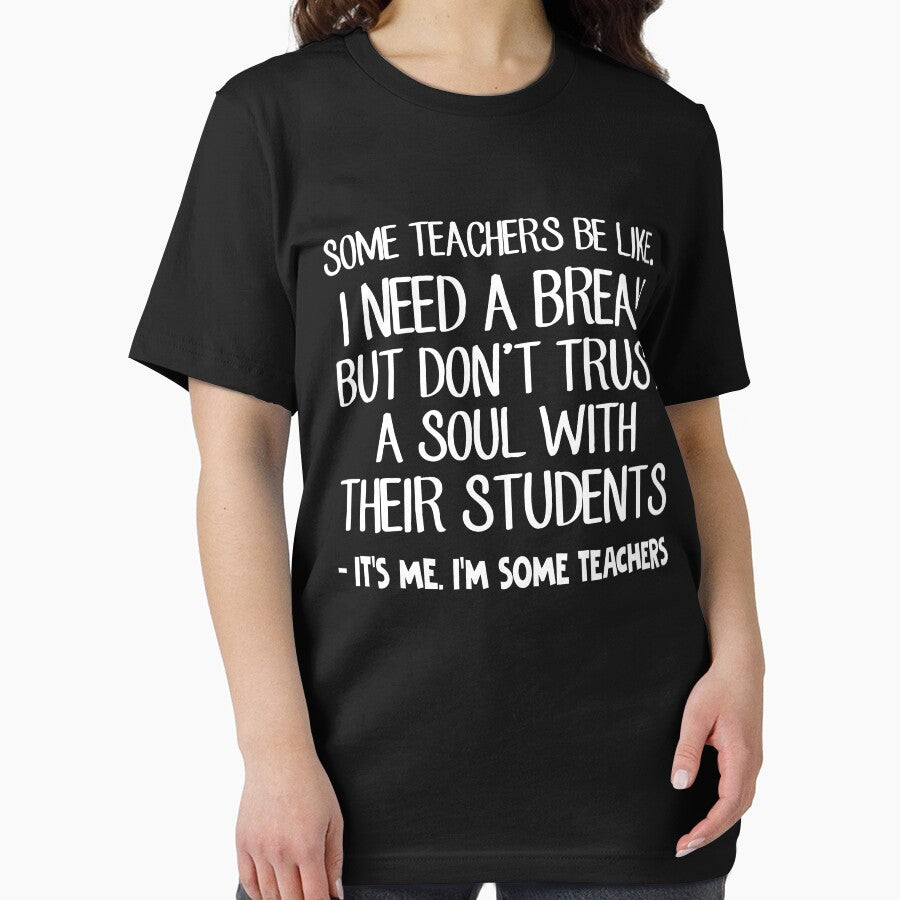 Its Me I'm Some Teachers Funny T-Shirt by TeeJerly