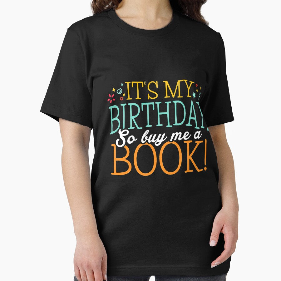Funny It's my Birthday so buy me a Book T-Shirt Birthday Tee by Anumber1