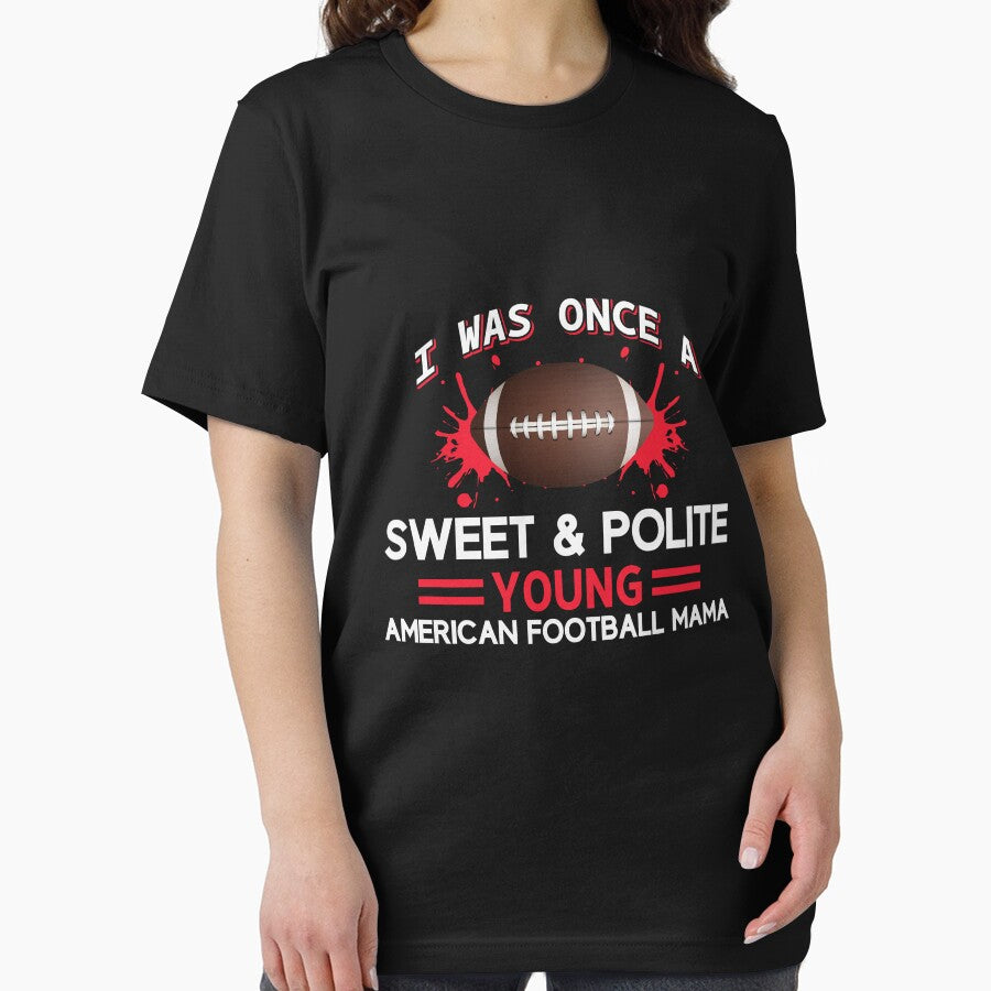 I was Once a Sweet and Polite Young American Football Mama by Froyd Wess