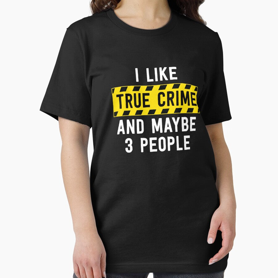 I Like True Crime And Maybe 3 People Funny True Crime Gift by 14thFloor