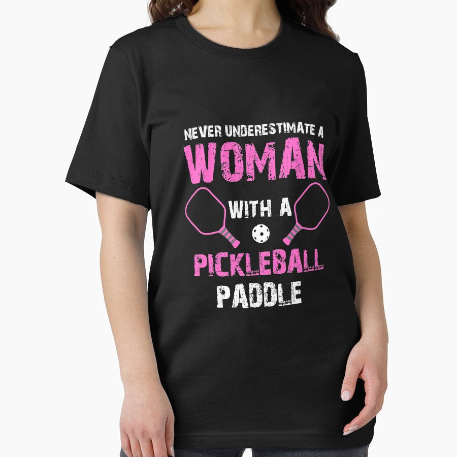Never Underestimate A Woman With A Pickleball Paddle Shirt by Designs4Less