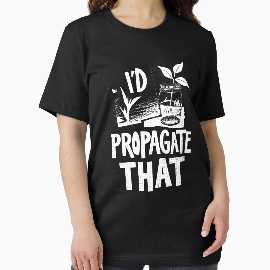 Copy of I'd Propagate That Funny Plant Lovers Gardeners Plan Quote by will freed18
