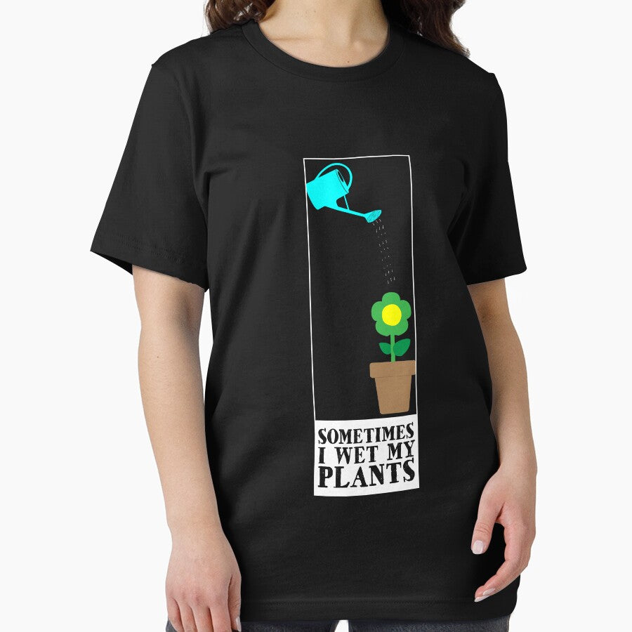Sometimes I Wet My Plants T-shirt by 3familyllc