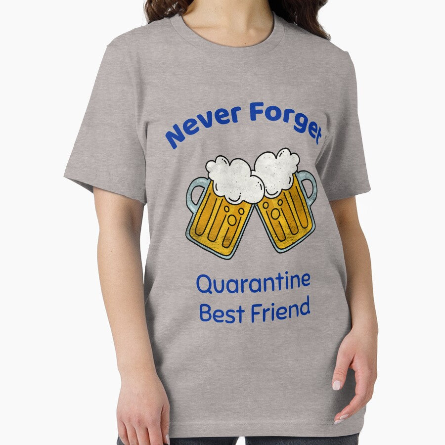 Never Forget - Quarantine Best Friend - Beer by Designamics