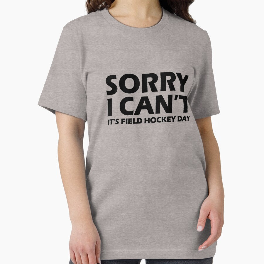 Sorry, I can't, It's field hockey day by AllShirts21