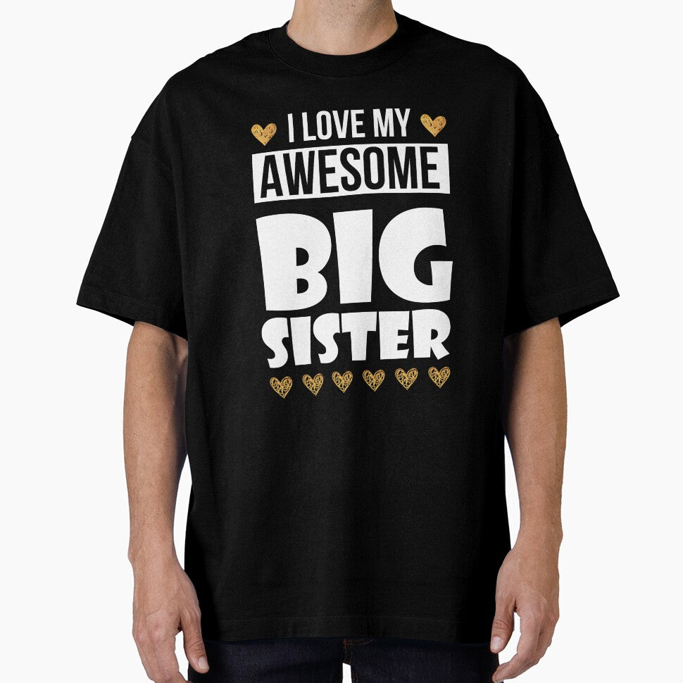I Love My Awesome Big Sister - Little Brother Gift TShirt by chihai