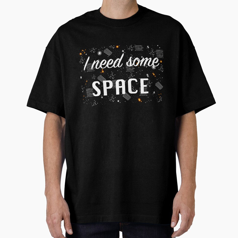 I Need Some Space by Nichestalgia Unisex