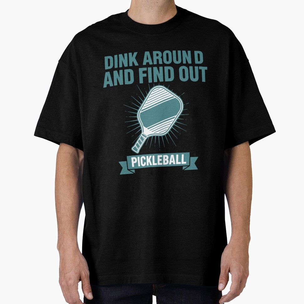 Pickleball Dink Around And Find Out Player Love by LuminOrb