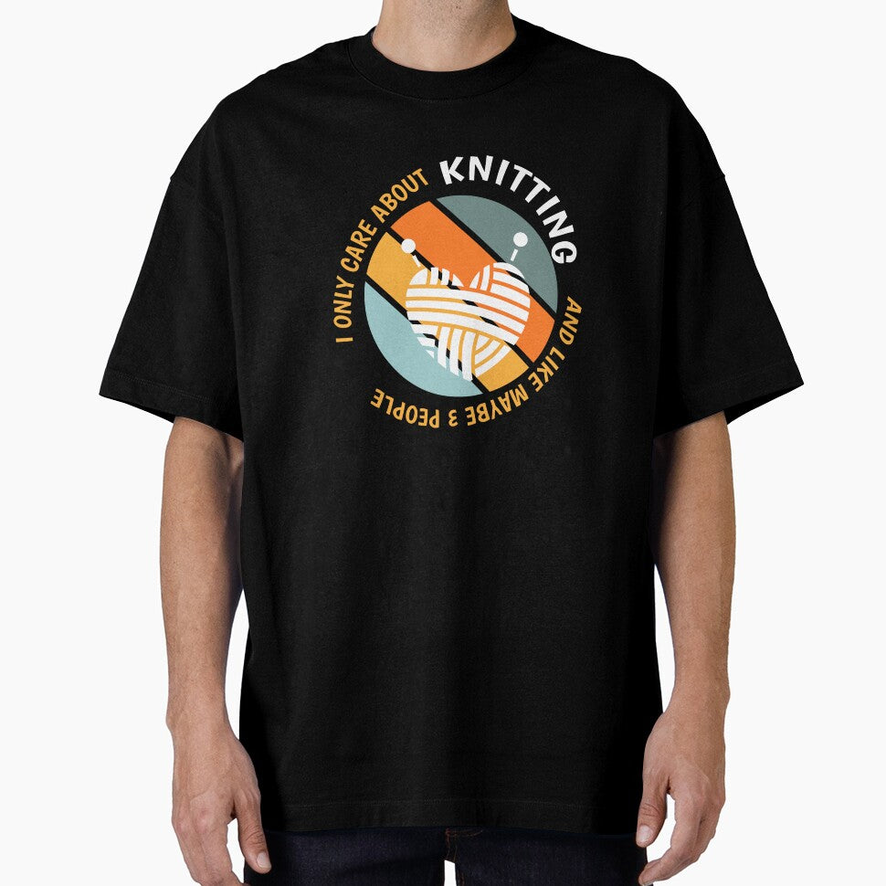 Funny Knitting Lovers - I Only Care About Knitting design by Merchking1