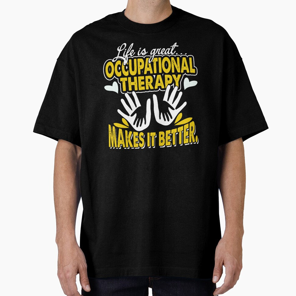 Life Is Great Occupational Therapy Makes It Better by UnknownArtistt