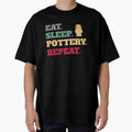 Eat Sleep Pottery Clay Repeat by Salvadax