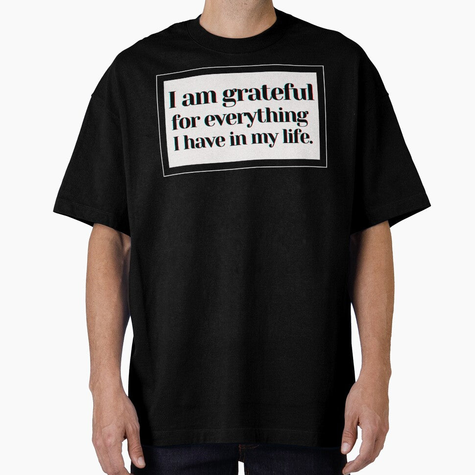 I am grateful for everything I have in my life. by PostiveText