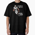 I'd Love To But It's Football Season - Sports Game Lover by wingstar