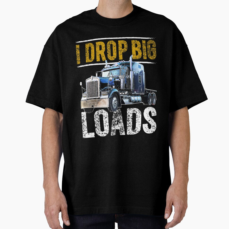 I Drop Big Loads Big Rig Semi Trailer Truck Driver  Men by DamilolaKenmore