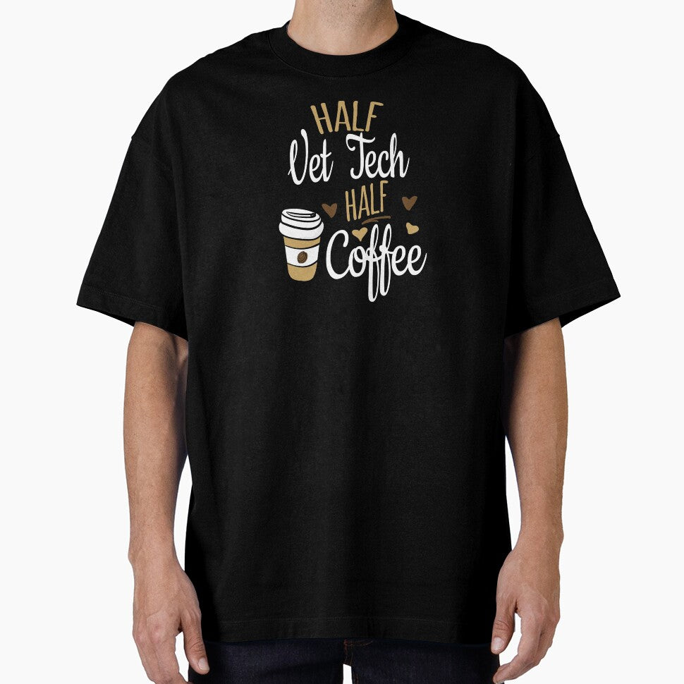 Half Vet Tech Half Coffee, Funny Vet Tech Gift by Ripper19