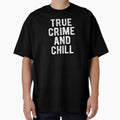 True Crime And Chill by Vanover Designs