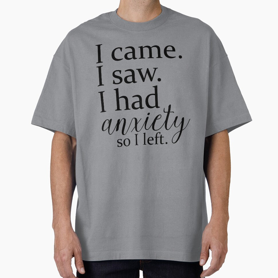 I came. I saw. I had anxiety so I left. by faithfullyyours