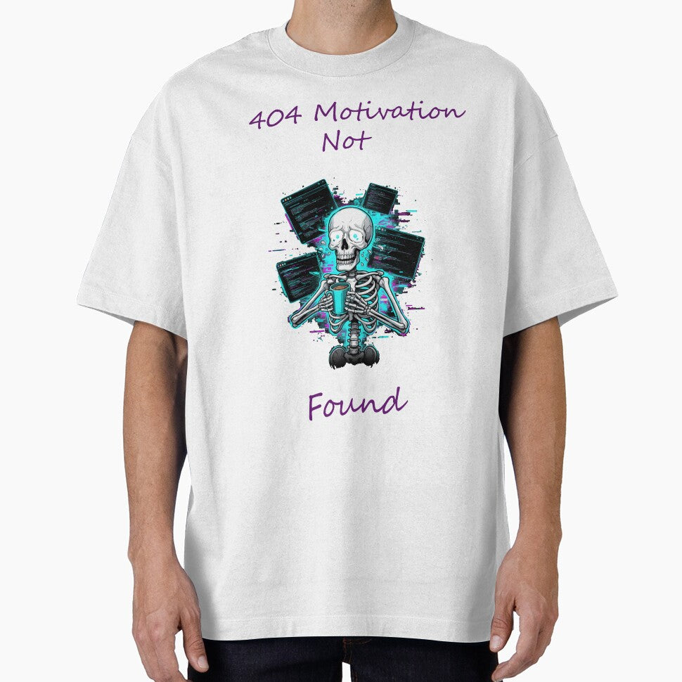 404 Motivation Not Found – Funny Programmer Coding Humor Skeleton Shirt by Bad7Wear