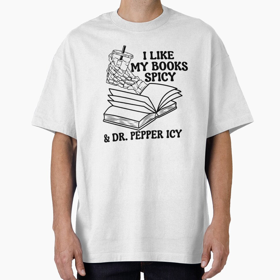 I Like My Books Spicy And Dr. Pepper Icy by ThePrintPig