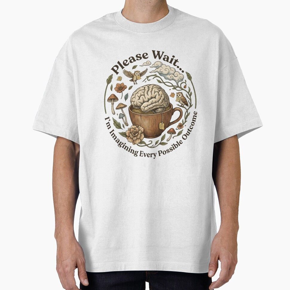 Please Wait I'm Imagining Every Possible Outcome Shirt | Funny Anxiety Quote | Overthinking Gift | Brain Coffee Art by softmind studio