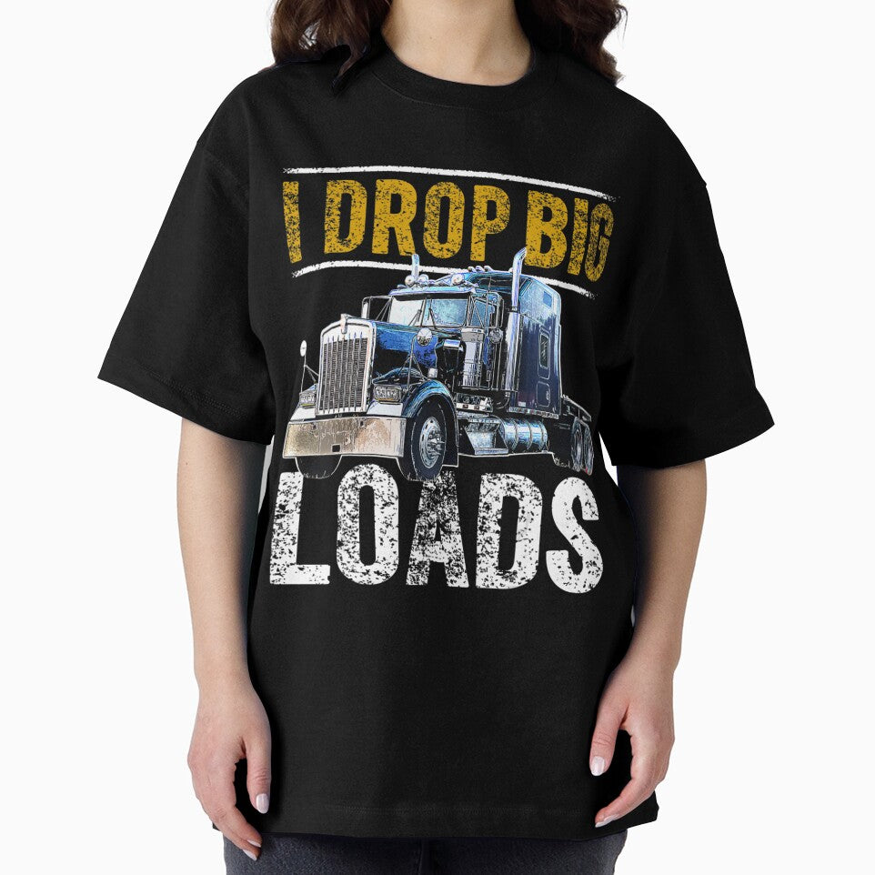 I Drop Big Loads Big Rig Semi Trailer Truck Driver  Men by DamilolaKenmore