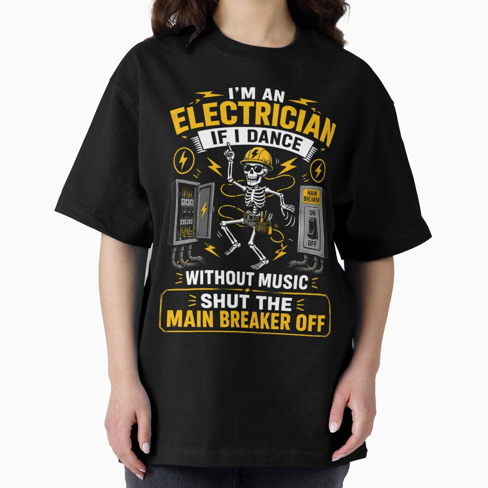 Funny Electrician Skeleton Shirt I’m An Electrician If I Dance Without Music Shut The Main Breaker Off Electrician Humor Gift by Doodle ⭐⭐⭐⭐⭐
