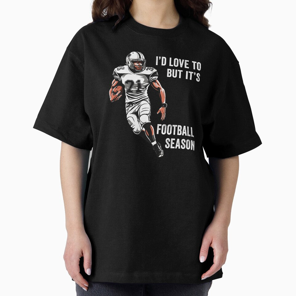 I'd Love To But It's Football Season - Sports Game Lover by wingstar